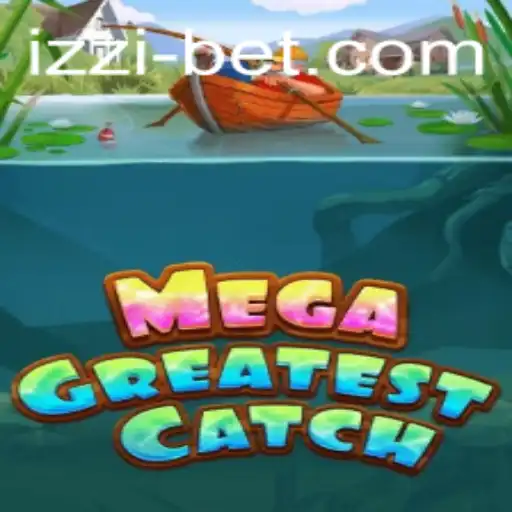 MegaGreatestCatch: A Dive into the Thrilling World of Izzibet's Latest Game